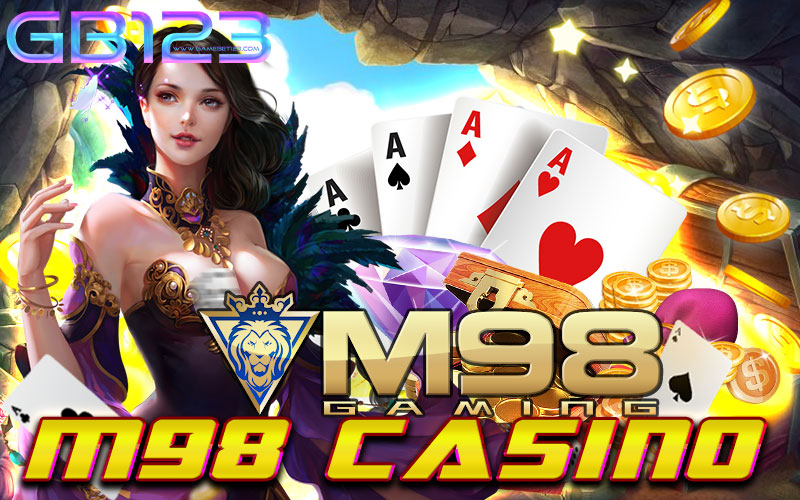 m98 casino หากท่านกำลังมองหา เว็บเกมสล็อต